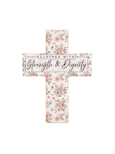 "Clothed with Strength & Dignity" floral petite easel cross.