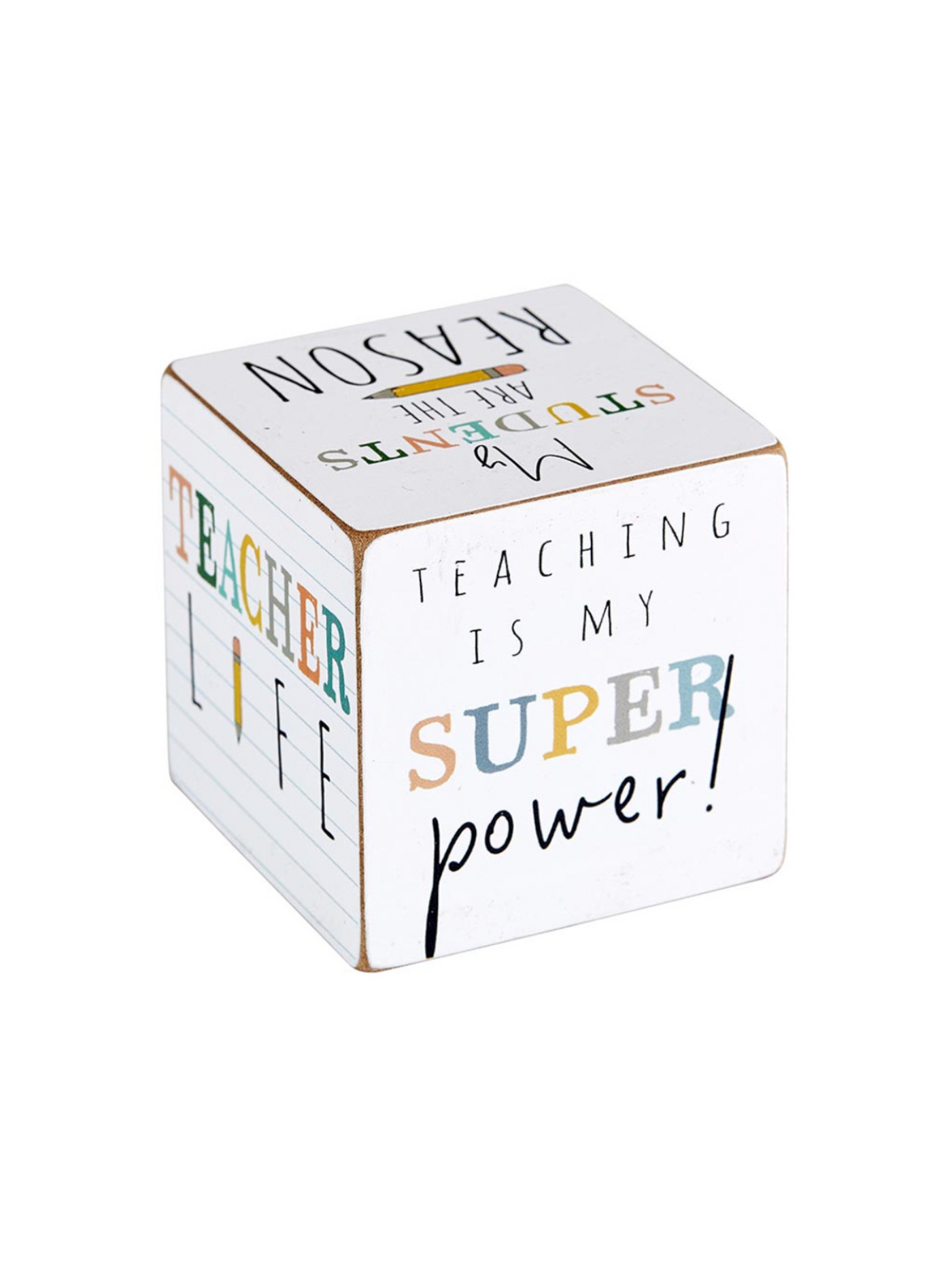 Teacher life desk cube "Teaching Is My Super Power!" side.